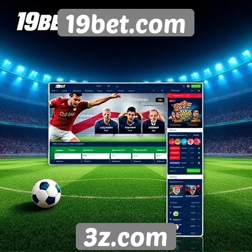 Plataforma 19bet.com se destaca em apostas esportivas